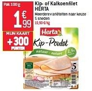 Promoties Kip- of kalkoenfilet herta - Herta - Geldig van 17/07/2013 tot 23/07/2013 bij Match Food & More