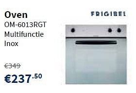 Promoties Frigibel oven om-6013rgt - Frigibel - Geldig van 18/07/2013 tot 31/07/2013 bij Cevo Market