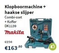 Promoties Klopboormachine + haakse slijper dk1139 - Makita - Geldig van 01/08/2013 tot 14/08/2013 bij Cevo Market