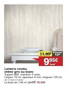 Promotions Lambris revêtu chêne gris ou blanc - Produit maison - BricoPlanit - Valide de 21/08/2013 à 02/09/2013 chez BricoPlanit