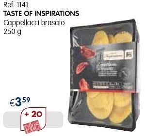 Promoties Taste of inspirations cappellacci brasato - Taste of Inspirations - Geldig van 01/09/2013 tot 30/09/2013 bij Caddyhome