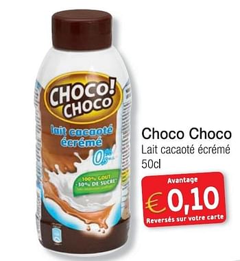 Promotions Choco choco lait cacaote ecreme - Choco Choco - Valide de 01/09/2013 à 30/09/2013 chez Intermarche