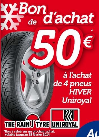 Promotions Bon d e d`achat 50€ à l`achat de 4 pneus hiver uniroyal - Uniroyal - Valide de 12/09/2013 à 11/10/2013 chez Auto 5