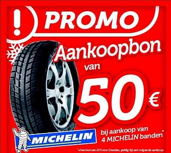 Promoties Aankoopbon van 50 Euro bij aankoop van 4 michelin banden - Michelin - Geldig van 09/12/2013 tot 04/01/2014 bij Auto 5