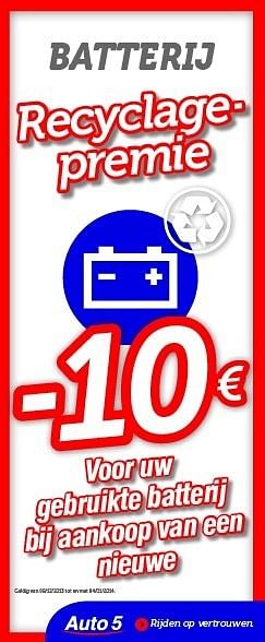 Promoties -10€ voor uw gebruikte batterij bij aankoop van een nieuwe - Huismerk - Auto 5  - Geldig van 09/12/2013 tot 04/01/2014 bij Auto 5