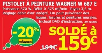 Promotions Pistolet à peinture wagner w 687 e - Wagner Spraytechnic - Valide de 03/01/2014 à 13/01/2014 chez BricoPlanit