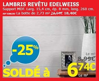 Promotions Lambris revêtu edelweiss - Nordic - Valide de 03/01/2014 à 13/01/2014 chez BricoPlanit