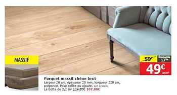 Promotions Parquet massif chêne brut - Produit maison - BricoPlanit - Valide de 05/02/2014 à 20/02/2014 chez BricoPlanit