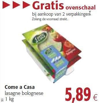 Promoties Come a casa lasagne bolognese - Come a Casa - Geldig van 26/02/2014 tot 11/03/2014 bij Colruyt