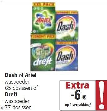 Promotions Dash of ariel waspoeder 65 dosissen of dreft - Ariel - Valide de 26/02/2014 à 11/03/2014 chez Colruyt