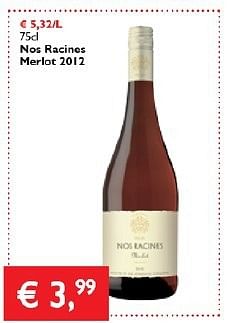 Promoties Nos racines merlot 2012 - Rode wijnen - Geldig van 27/02/2014 tot 11/03/2014 bij Prima
