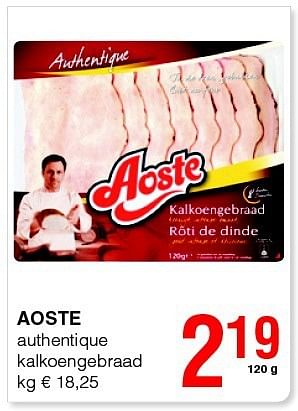 Promoties Aoste authentique kalkoengebraad - Aoste - Geldig van 27/02/2014 tot 12/03/2014 bij Spar (Colruytgroup)