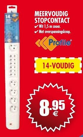 Promotions Meervoudig stopcontact - Profile - Valide de 27/02/2014 à 26/03/2014 chez Orga