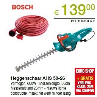 Promoties Bosch heggenschaar ahs 50-26 - Bosch - Geldig van 06/03/2014 tot 27/03/2014 bij Euro Shop
