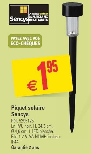 Promotions Piquet solaire sencys - Sencys - Valide de 16/04/2014 à 28/04/2014 chez Brico