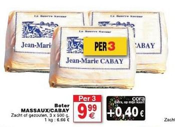 Promoties Boter massaux cabay - Lucien Massaux - Geldig van 29/07/2014 tot 04/08/2014 bij Cora