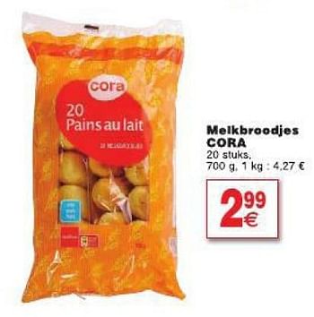 Promoties Melkbroodjes cora - Cora - Geldig van 29/07/2014 tot 04/08/2014 bij Cora