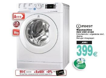 Promoties Indesit wasmachine inex xwe 81483 - Indesit - Geldig van 29/07/2014 tot 11/08/2014 bij Cora