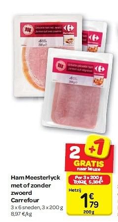 Promoties Ham meesterlyck met of zonder zwoerd carrefour - Huismerk - Carrefour  - Geldig van 30/07/2014 tot 11/08/2014 bij Carrefour