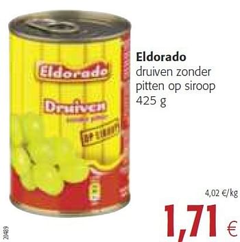 Promotions Eldorado druiven zonder pitten op siroop - Eldorado - Valide de 30/07/2014 à 12/08/2014 chez Colruyt