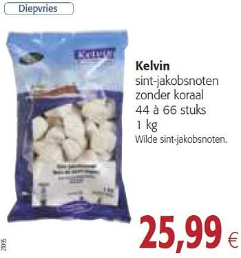 Promoties Kelvin sint-jakobsnoten zonder koraal - Kelvin - Geldig van 30/07/2014 tot 12/08/2014 bij Colruyt