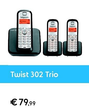 Promoties Twist 302 trio - Huismerk - Belgacom - Geldig van 01/08/2014 tot 17/08/2014 bij Belgacom