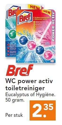 Promotions Wc power activ toiletreiniger - Bref - Valide de 11/08/2014 à 24/08/2014 chez Blokker