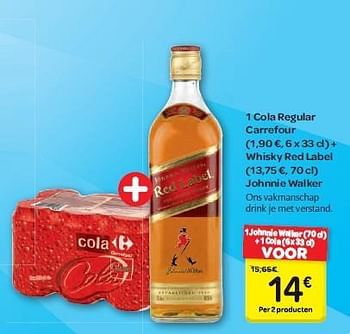 Promotions 1 cola regular carrefour + whisky red label johnnie walker - Johnnie Walker - Valide de 13/08/2014 à 25/08/2014 chez Carrefour