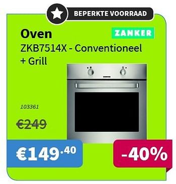 Promoties Zanker oven zkb7514x - Zanker - Geldig van 31/07/2014 tot 13/08/2014 bij Cevo Market