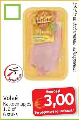 Promoties Volaé kalkoenlapjes - Volae - Geldig van 11/08/2014 tot 24/08/2014 bij Intermarche
