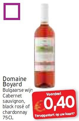 Promoties Domaine boyard bulgaarse wijn cabernet sauvignon - Rosé wijnen - Geldig van 11/08/2014 tot 24/08/2014 bij Intermarche