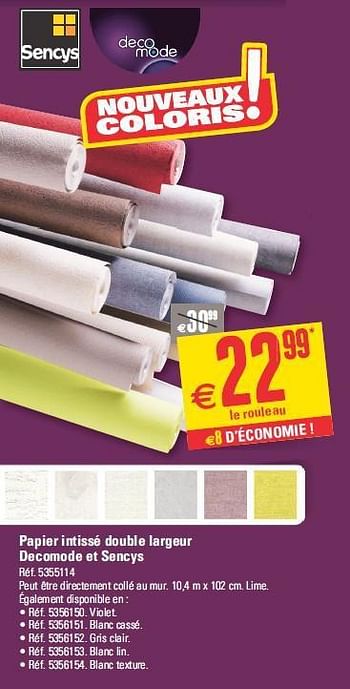 Promotions Papier intissé double largeur decomode et sencys - DecoMode - Valide de 10/09/2014 à 22/09/2014 chez Brico