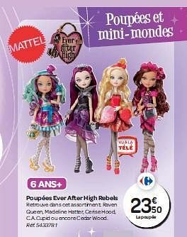 Mattel Poup es ever after high rebels En promotion chez Carrefour