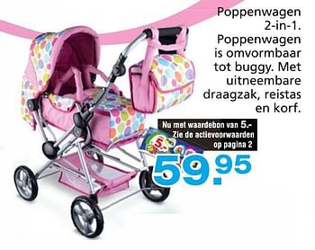 Promotions Poppenwagen 2-in-1. poppenwagen is omvormbaar tot buggy. met uitneembare draagzak, reistas en korf - Produit maison - Unikamp - Valide de 10/10/2014 à 07/12/2014 chez Unikamp