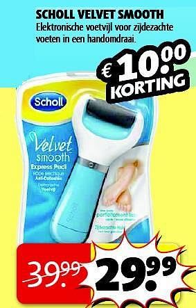 Promoties Scholl velvet smooth - Scholl - Geldig van 29/07/2014 tot 10/08/2014 bij Kruidvat