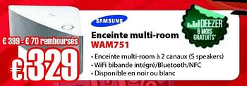 Promotions Samsung enceinte multi-room wam751 - Samsung - Valide de 05/11/2014 à 29/11/2014 chez Selexion