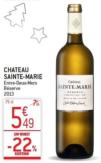 Promoties Chateau sainte-marie entre-deux-mers réserve 2013 - Witte wijnen - Geldig van 10/12/2014 tot 31/12/2014 bij Match Food & More