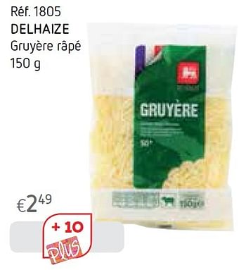 Promotions Delhaize gruyère râpé - Delhaize - Valide de 01/05/2015 à 31/05/2015 chez Caddyhome