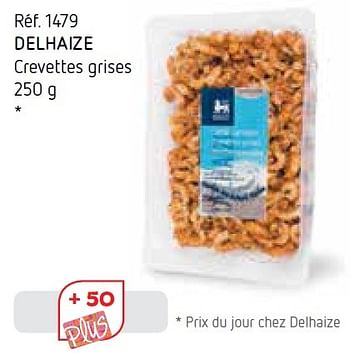 Promotions Delhaize crevettes grises - Delhaize - Valide de 01/05/2015 à 31/05/2015 chez Caddyhome