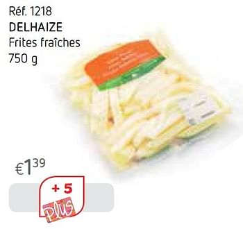Promotions Delhaize frites fraîches - Delhaize - Valide de 01/05/2015 à 31/05/2015 chez Caddyhome