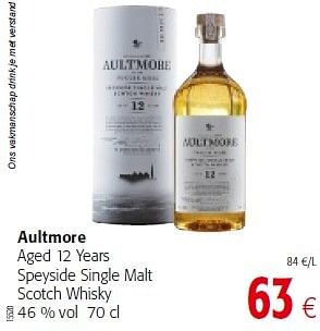 Promoties Aultmore aged 12 years speyside single malt scotch whisky - Aultmore - Geldig van 03/06/2015 tot 16/06/2015 bij Colruyt