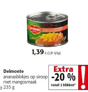 Promoties Delmonte ananasblokjes op siroop met mangosmaak - Delmonte - Geldig van 03/06/2015 tot 16/06/2015 bij Colruyt