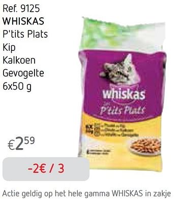 Promoties Whiskas p`tits plats kip kalkoen gevogelte - Whiskas - Geldig van 01/09/2015 tot 30/09/2015 bij Caddyhome