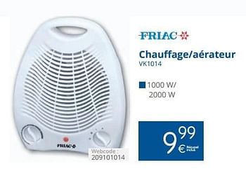 Promoties Friac chauffage-aérateur vk1014 - Friac - Geldig van 01/09/2015 tot 30/09/2015 bij Eldi