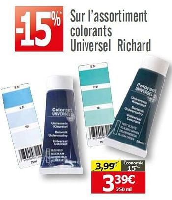 Promotions Sur l`assortiment colorants universel richard - Richard - Valide de 30/09/2015 à 19/10/2015 chez BricoPlanit