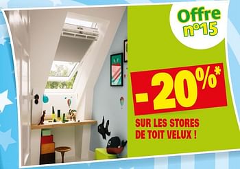 Promotions -20% sur les stores de toit velux  - Velux - Valide de 06/10/2015 à 19/10/2015 chez Brico