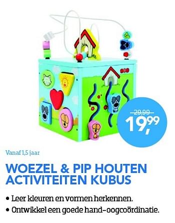 Promoties Woezel + pip houten activiteiten kubus - Woezel en Pip - Geldig van 01/11/2015 tot 06/12/2015 bij Coolblue