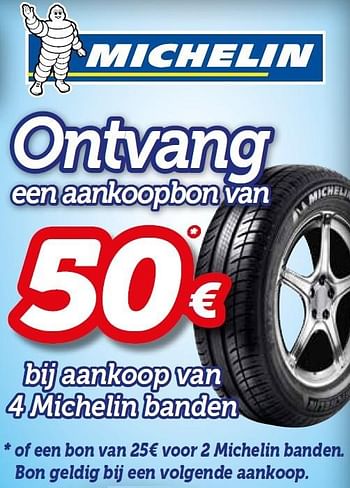 Promoties Ontvang een aankoopbon van 50€ bij aankoop van 4 michelin banden - Michelin - Geldig van 12/11/2015 tot 08/12/2015 bij Auto 5