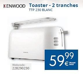 Promotions Kenwood toaster - 2 tranches ttp 230 blanc - Kenwood - Valide de 02/11/2015 à 30/11/2015 chez Eldi