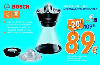 Promotions Bosch presse agrumes mcp72gmb vitastyle citro - Bosch - Valide de 07/12/2015 à 31/12/2015 chez Krefel
